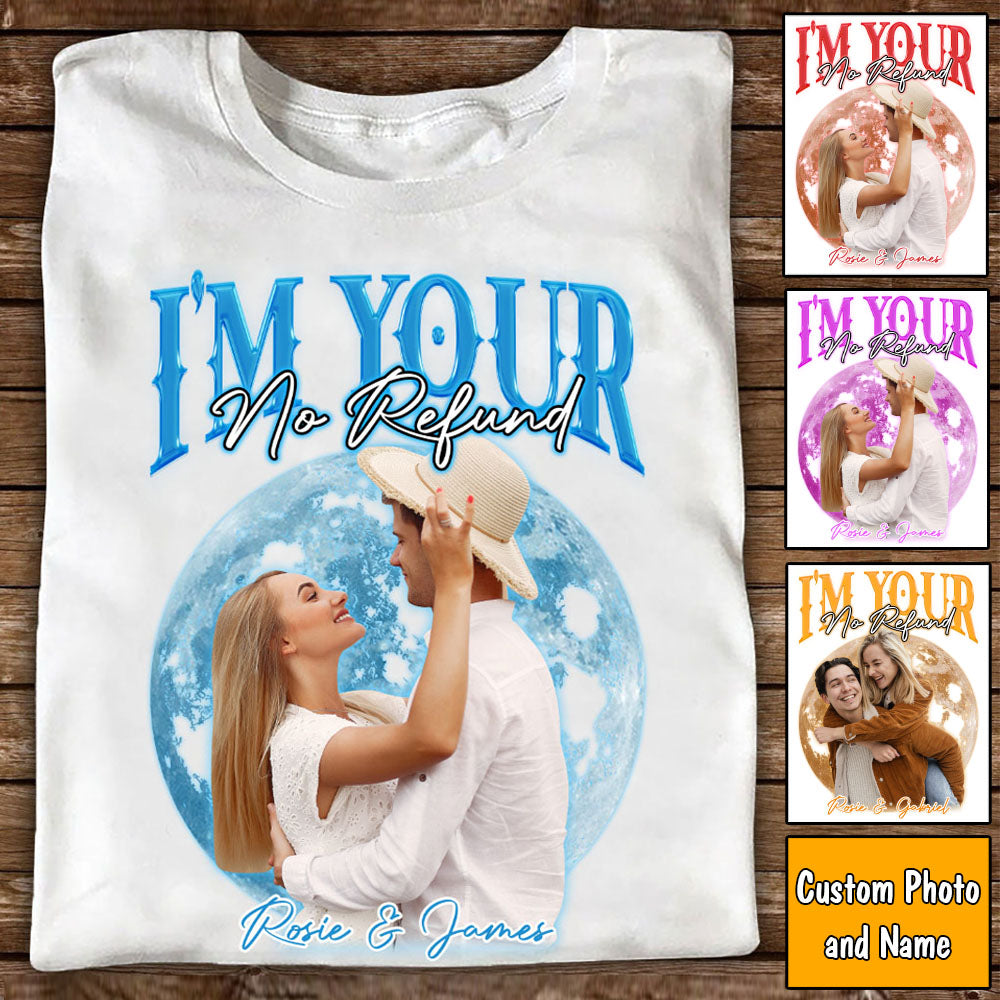 I Am Your No Refund Couple Vinatge Tee Valentine's Day - Personalized Custom Unisex T-Shirt