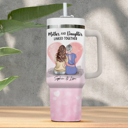 Mother And Daughter Forever Linked Together - Gift For Mom, Gift For Her - Personalized Custom Tumbler