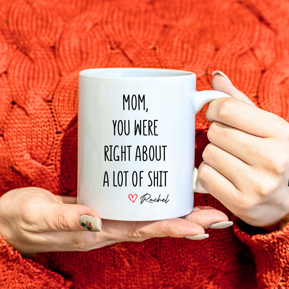 Tasse mit der Aufschrift „Mama, du hattest Recht“, lustiges Muttertagsgeschenk – Kaffeetasse zum Geburtstag für Mama, lustige Tassen – personalisierte individuelle Tasse