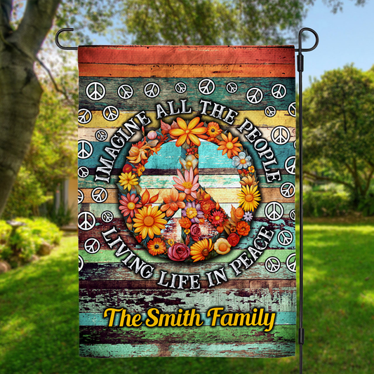 Custom Family Name Peace Sign Hippie Flag - Imagine All The People Living Life In Peace Garden Flag - Inspirational Yard Outside Decorations