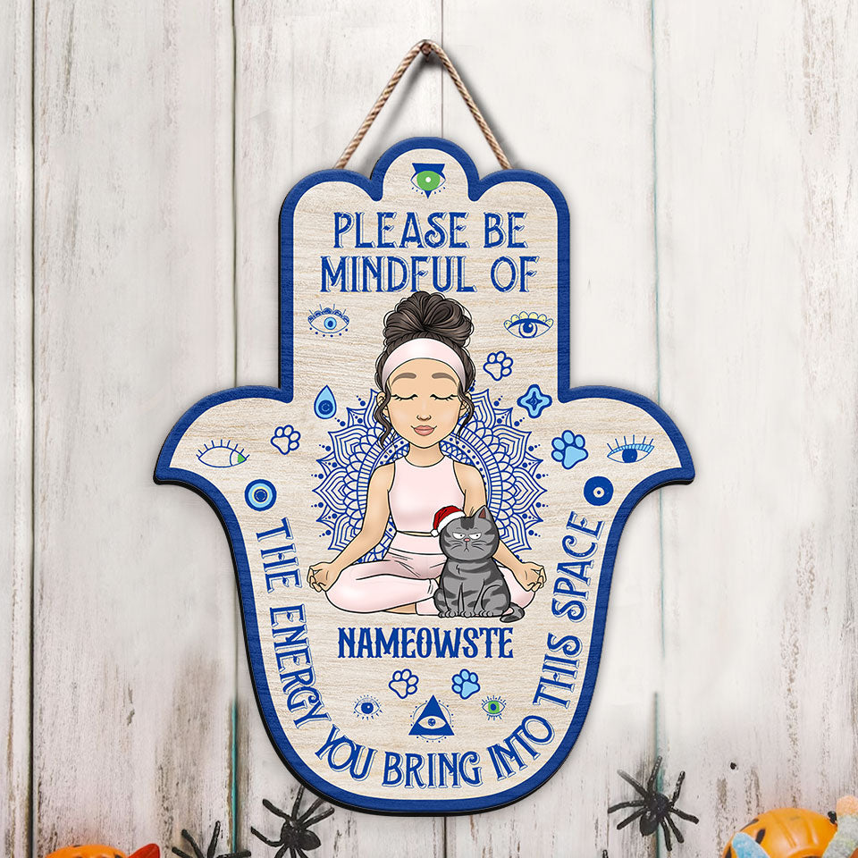 Yoga Girl With Her Lovely Cat Please Mindful Of The Energy You Bring Into This Place - Personalized Shaped Door Sign