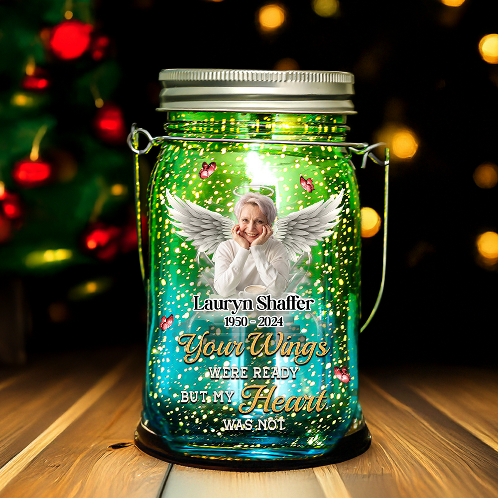 Your Wings Were Ready But My Heart Was Not Memorial Mason Jar Solar Lights - Personalized Mason Jar Solar Lights