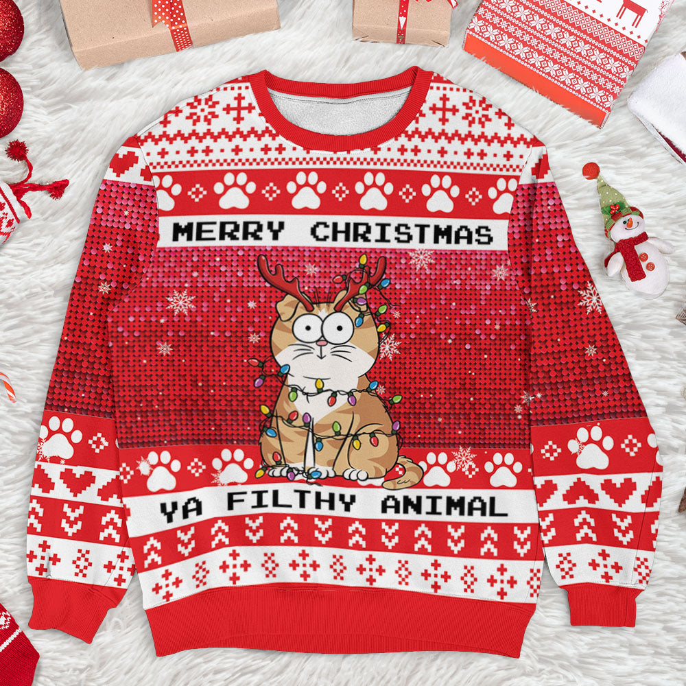 Merry Christmas Ya Filthy Animal Sweatshirt - Ugly Style - Custom Dog Cat Pet Ugly Sweatshirt