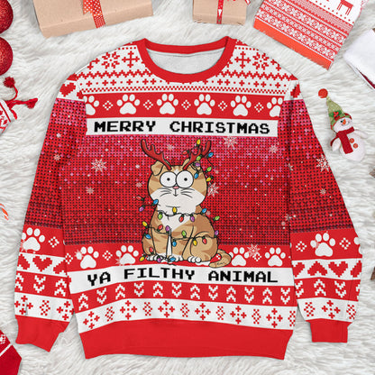 Merry Christmas Ya Filthy Animal Sweatshirt - Ugly Style - Custom Dog Cat Pet Ugly Sweatshirt