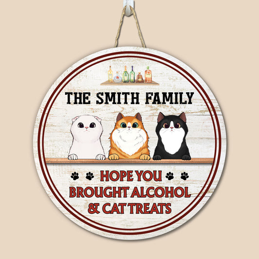 Hope You Brought Alcohol And Dog Treats - Gift For Dog Lovers, Cat Lovers - Personalized Wooden Sign