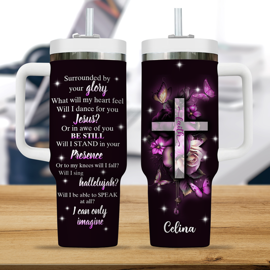 Surrounded By Your Glory - Gift For Couple, Gift For Him, Gift For Her - Personalized Custom Tumbler