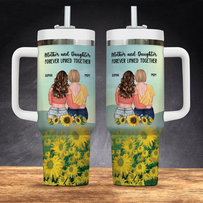 Mother And Daughter Linked Together Forever - 40oz Tumbler - Gift For Mom, Gift For Friends, Gift For Her - Personalized Custom Tumbler