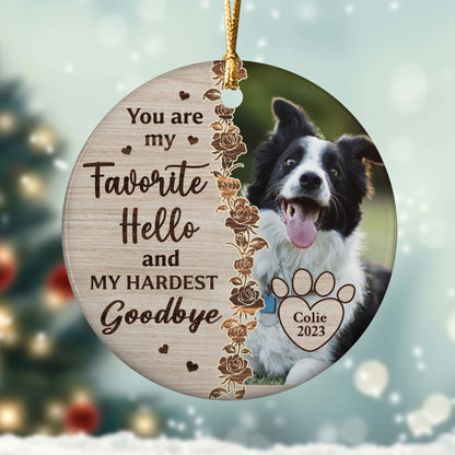 You Are My Favorite Hello And My Hardest Goodbye - Memorial Gift - Gift For Dog Lover And Cat Lover - Personalized Circle Ceramic Ornament