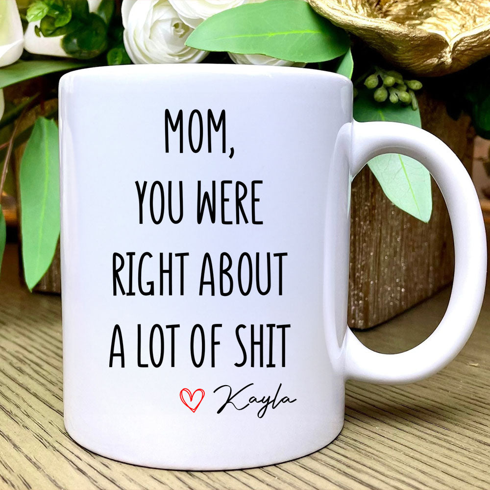 Tasse mit der Aufschrift „Mama, du hattest Recht“, lustiges Muttertagsgeschenk – Kaffeetasse zum Geburtstag für Mama, lustige Tassen – personalisierte individuelle Tasse