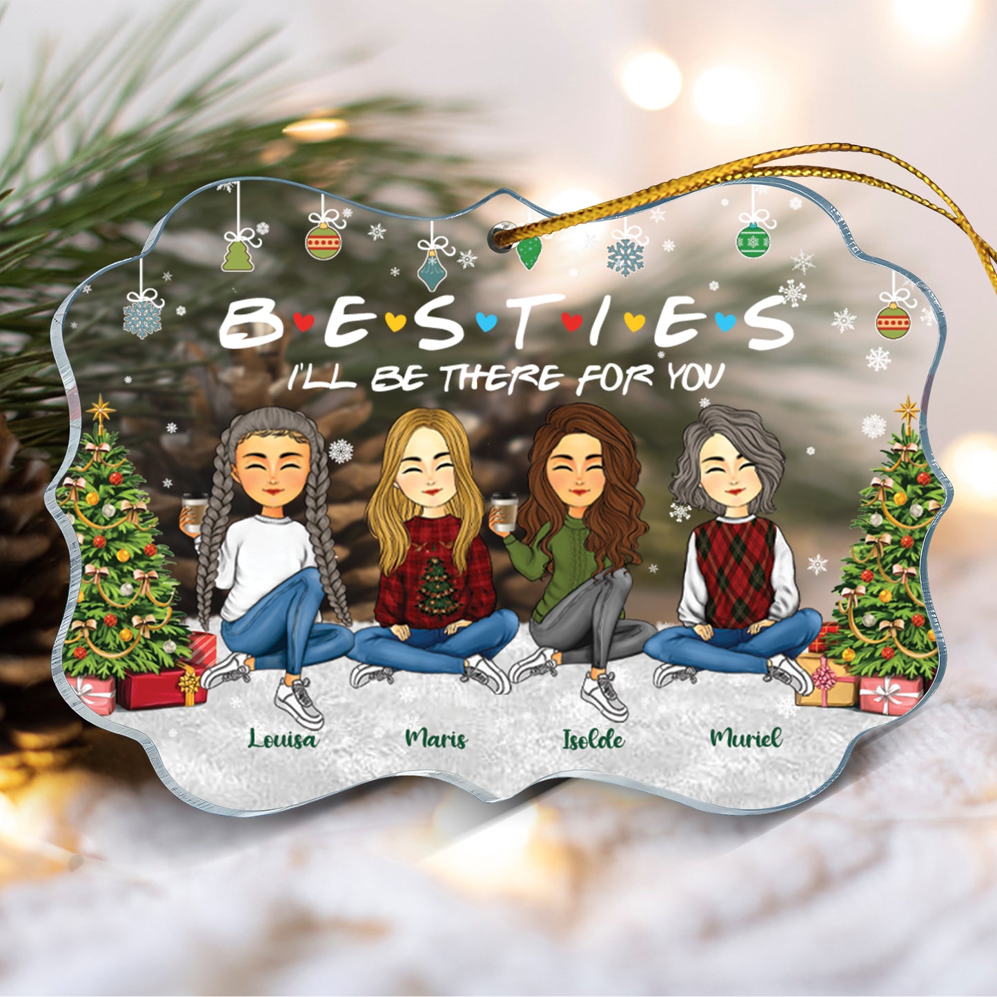 Besties I'll Be There For You – Geschenk für BFF, Besties, Freunde – Weihnachtsgeschenk – personalisiertes Acrylornament in individueller Form 