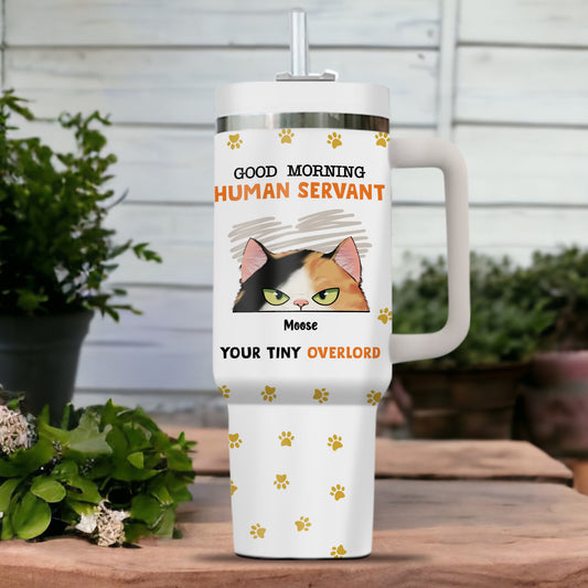 Good Morning Human Servant Cat Lovers - Gift For Couple, Gift For Him, Gift For Her - Personalized Custom Tumbler