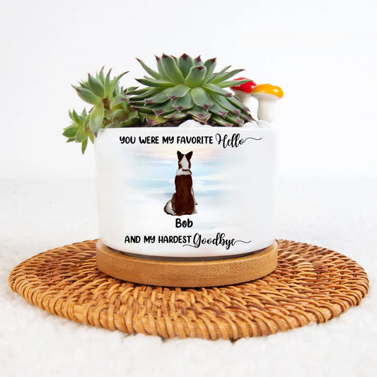 You Were My Favorite Hello Memorial Gift For Dog Lover - Custom Plan Pot