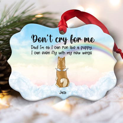 Don’t Cry For Me Memorial Ornament - Personalized Aluminum Ornament - Dog Memorial Gift Ideas