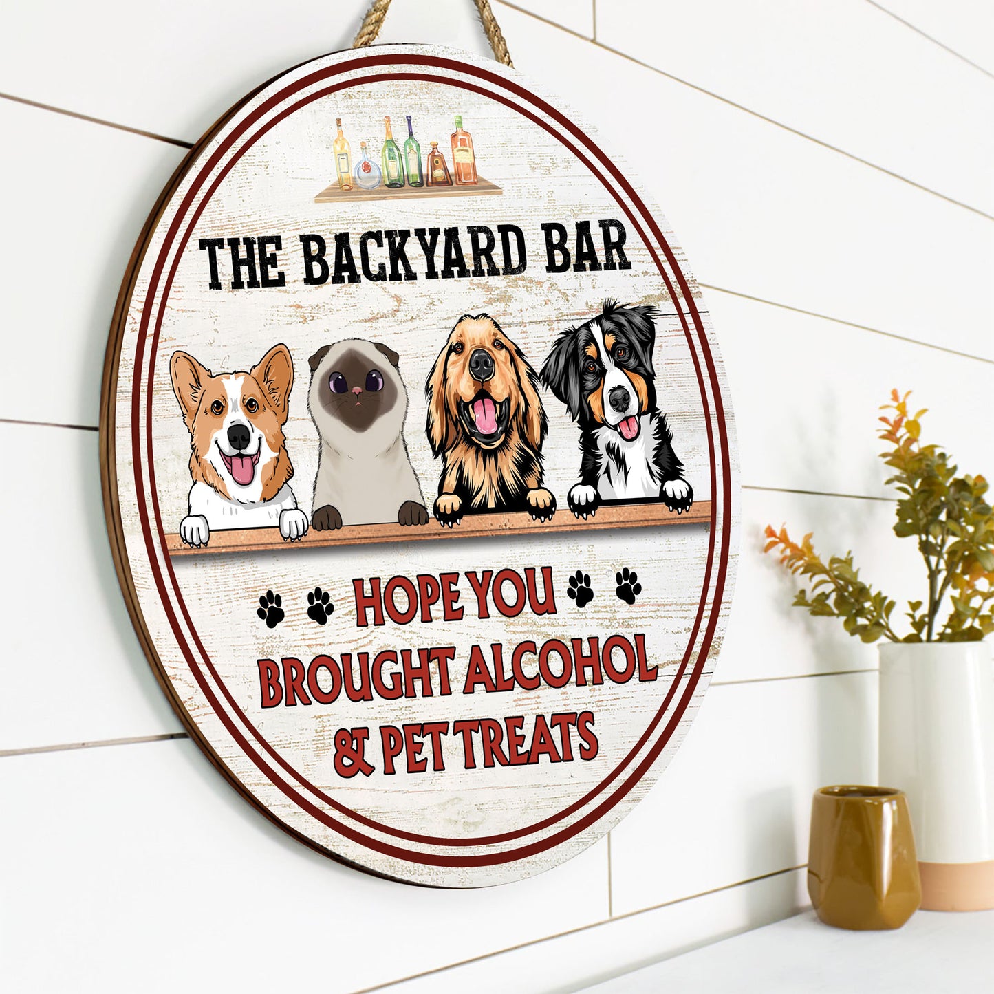 Hope You Brought Alcohol And Dog Treats - Geschenk für Hundeliebhaber, Katzenliebhaber - personalisiertes Holzschild