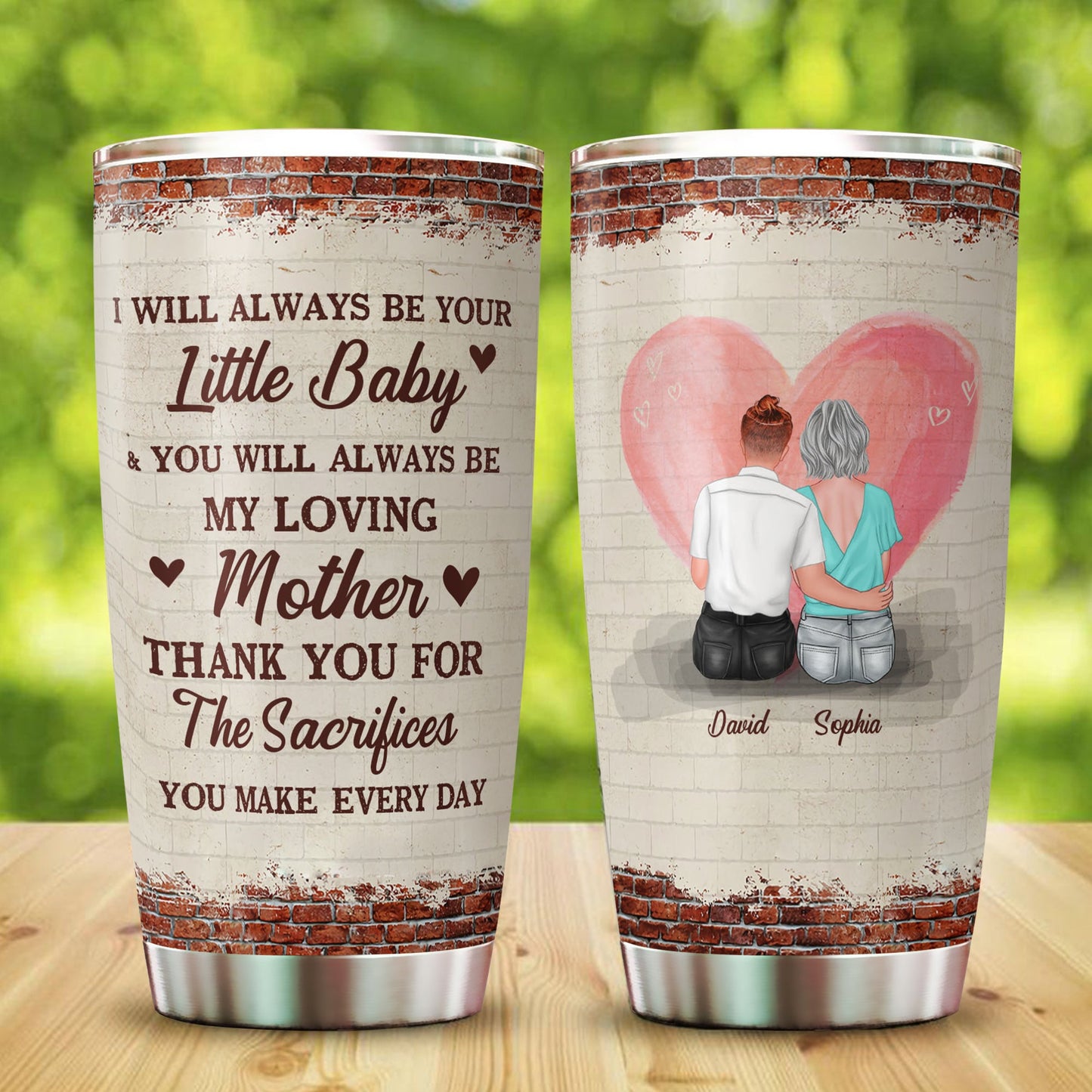 I Will Always Be Your Little Baby - Gift For Mom, Mother's Day Gift, Gift For Her - Personalized Custom Tumbler