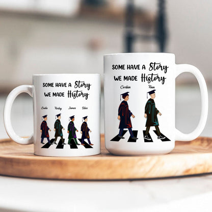 Some Have A Story We Made History - Abschlussgeschenk - Personalisierte Tasse