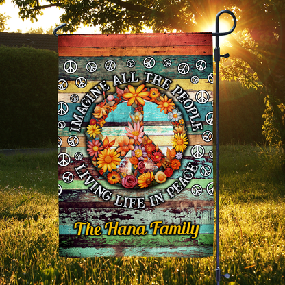 Custom Family Name Peace Sign Hippie Flag - Imagine All The People Living Life In Peace Garden Flag - Inspirational Yard Outside Decorations