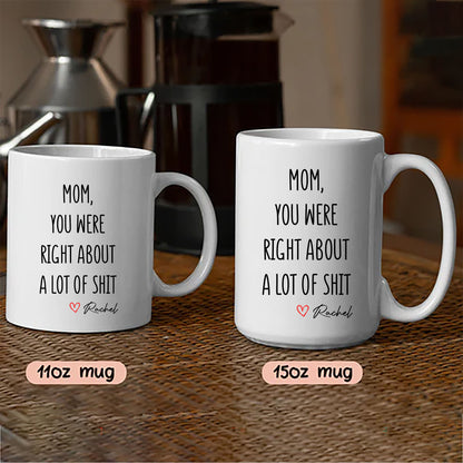 Tasse mit der Aufschrift „Mama, du hattest Recht“, lustiges Muttertagsgeschenk – Kaffeetasse zum Geburtstag für Mama, lustige Tassen – personalisierte individuelle Tasse