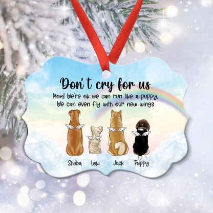 Don’t Cry For Me Memorial Ornament - Personalized Aluminum Ornament - Dog Memorial Gift Ideas