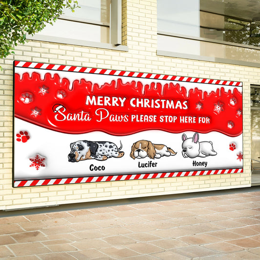 Santa Paws Please Stop Here For - Personalized Christmas Garage Banner - Dog Outdoor Banner