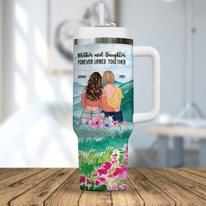 Mother And Daughter Linked Together Forever - 40oz Tumbler - Gift For Mom, Gift For Friends, Gift For Her - Personalized Custom Tumbler