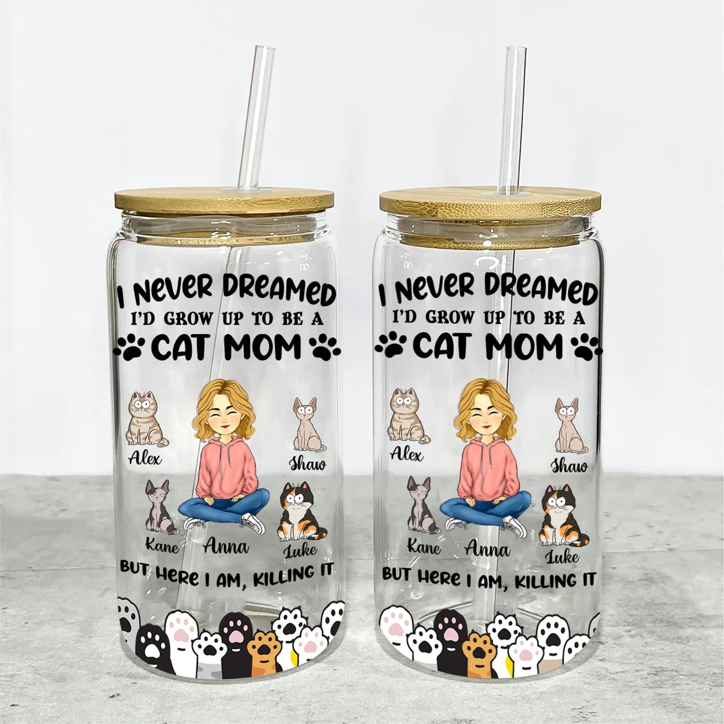 I Never Dreamed I Would Grow Up To Be A Cat Mom Best Gift For Mom Glass Bottle/Frosted Bottle With Lid & Straw Mother Gift - Personalized Glass Bottle