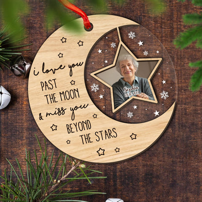 Love You Past The Moon And Beyond The Stars Memorial Gift - Custom Shape Wood and Acrylic Ornament