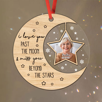 Love You Past The Moon And Beyond The Stars Memorial Gift - Custom Shape Wood and Acrylic Ornament