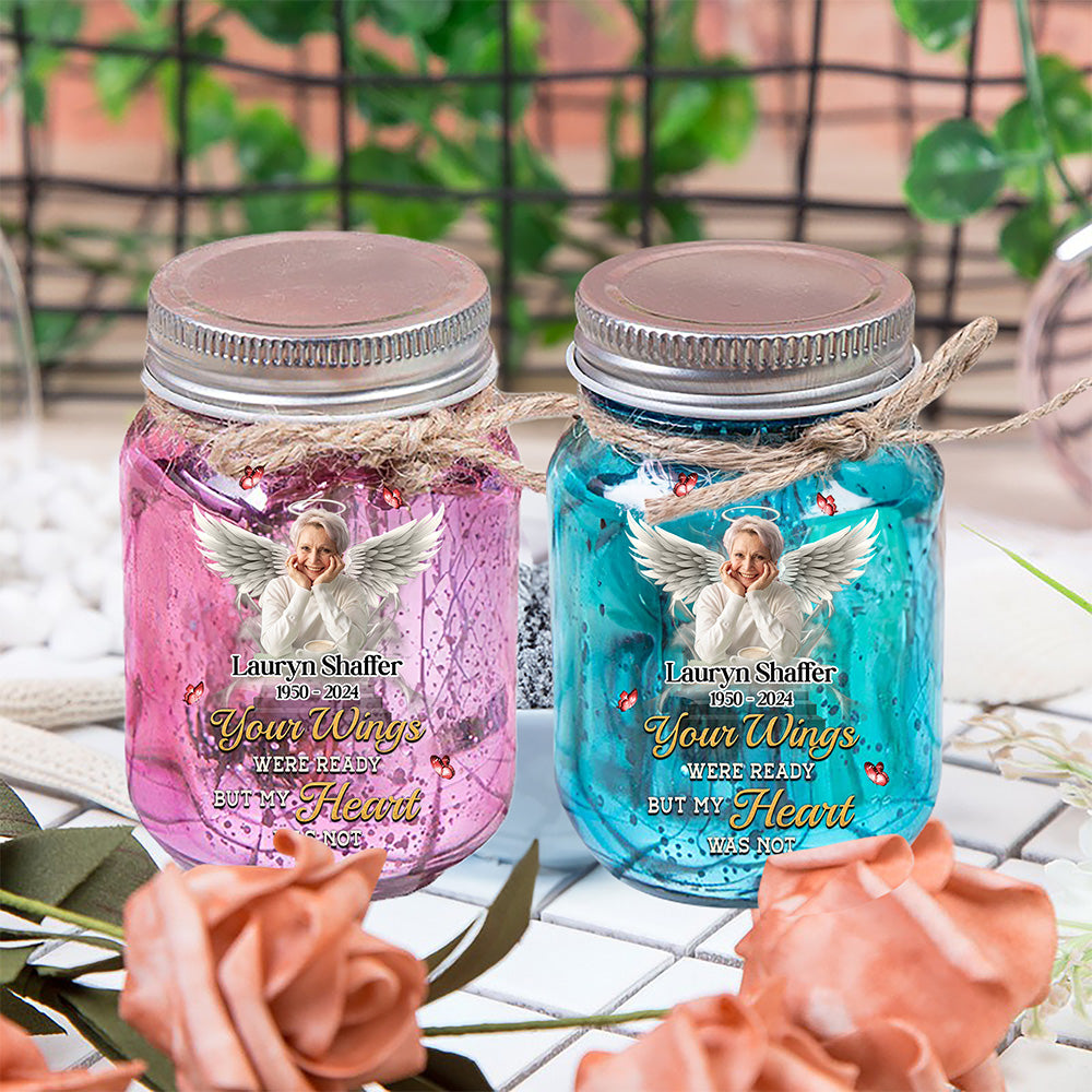 Your Wings Were Ready But My Heart Was Not Memorial Jar Light - Personalized Mason Jar Light