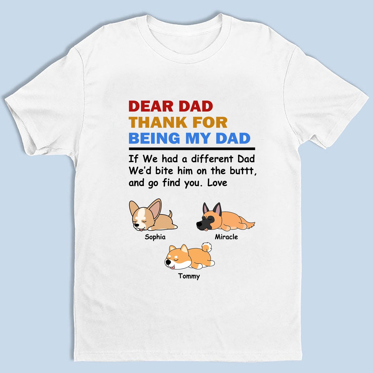 Personalized If I Had A Difference Dad I Will Bite Him - Custom Unisex T-shirt