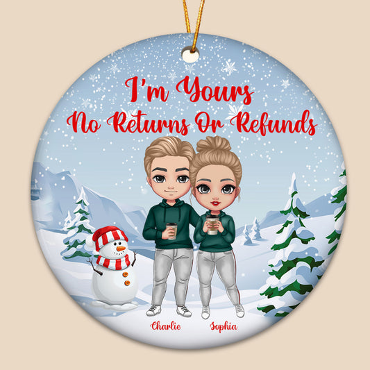 I'm Yours No Returns Or Refunds - Couple Gift, Christmas Gift, Gift For Husband, Gift For Wife - Personalized Ceramic Ornament