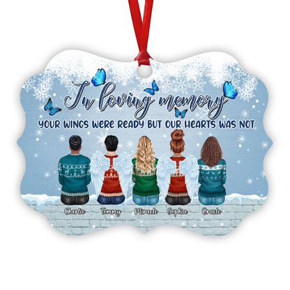 Your Wings Were Ready But Our Hearts Was Not In Loving Memory Ornament - Personalized Ornament