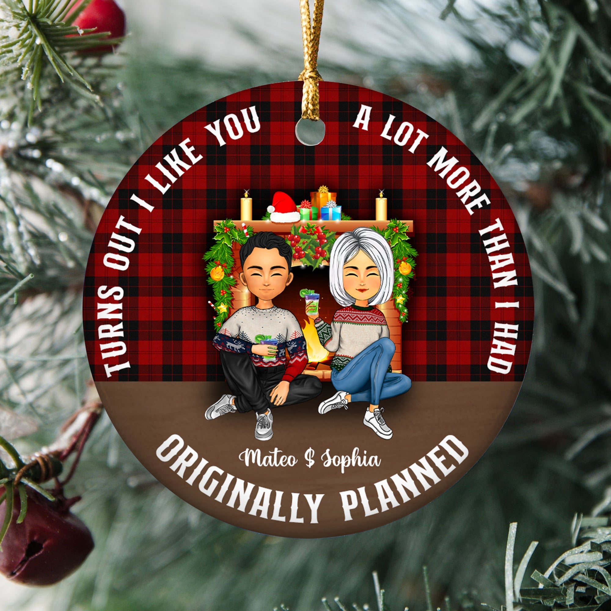 Turns Out I Like You A Lot More Than I Had Originally Planned - Gift For Couple, Husband, Wife - Christmas Gift - Personalized Circle Ceramic Ornament