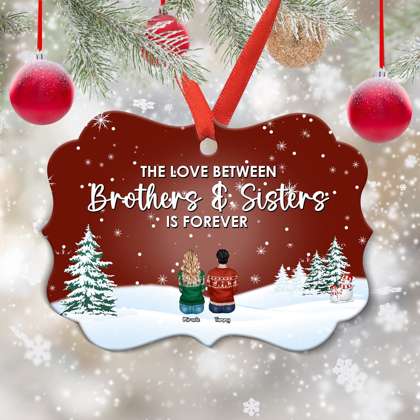 The Love Between Brothers & Sisters Is Forever - Personalized Christmas Ornament