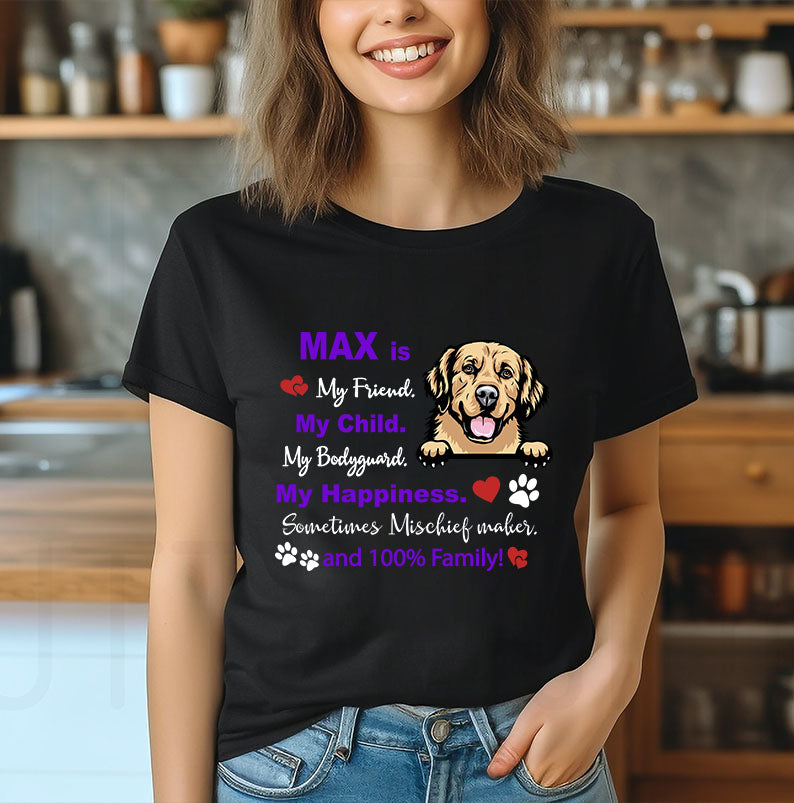 Personalized Gifts My Friend My Child My Happiness Dog Lovers - Personalized Custom Unisex T-Shirt