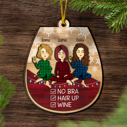 No Bra Hair Up And Wine Best Gift For Besties - Custom Shape Wood Ornament - Wood Ornament 2 Layered