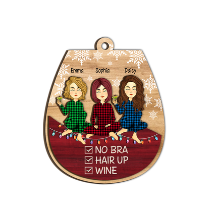 No Bra Hair Up And Wine Best Gift For Besties - Custom Shape Wood Ornament - Wood Ornament 2 Layered