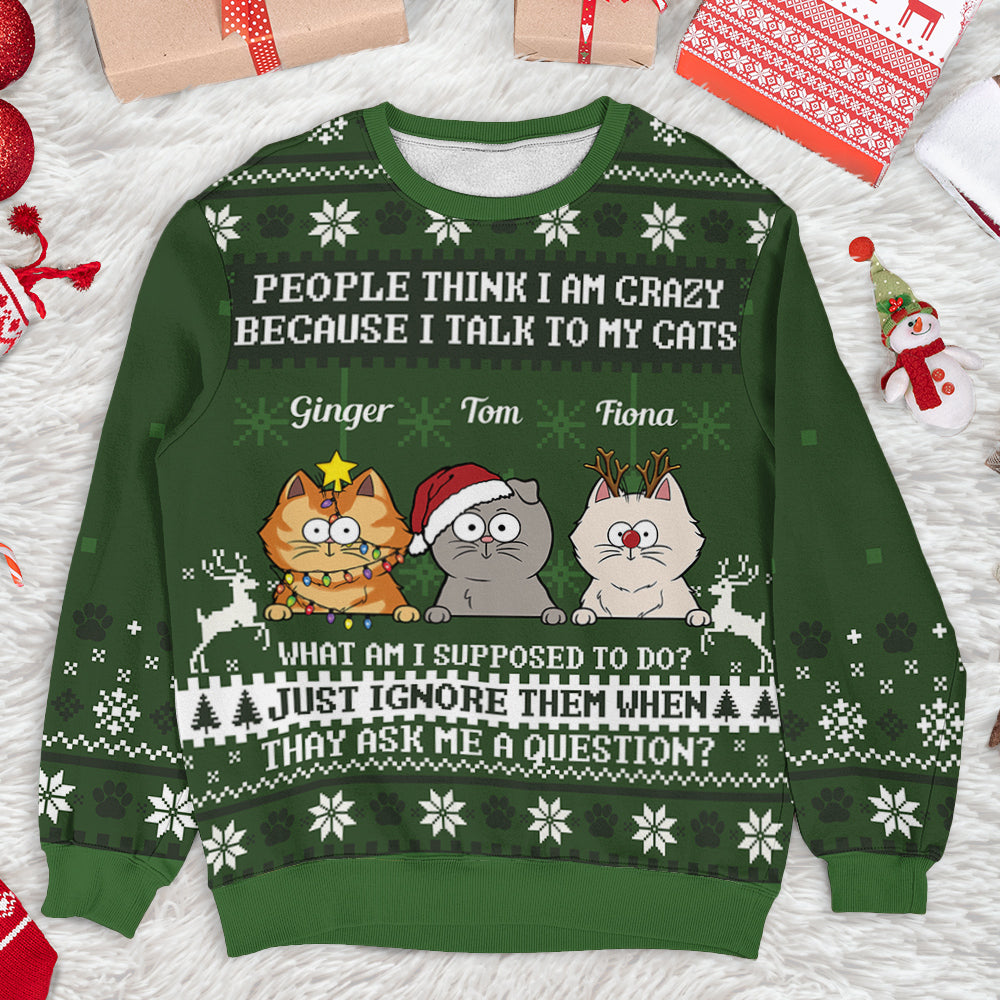 Die Leute denken, ich bin verrückt, Katzenliebhaber, Weihnachts-Sweatshirt - Ugly Style - Hässliches Sweatshirt