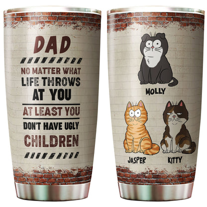 Personalisierter Katzen-Papa, zumindest hast du kein hässliches Kind, Becher, lustiges Geschenk für Katzen-Papa