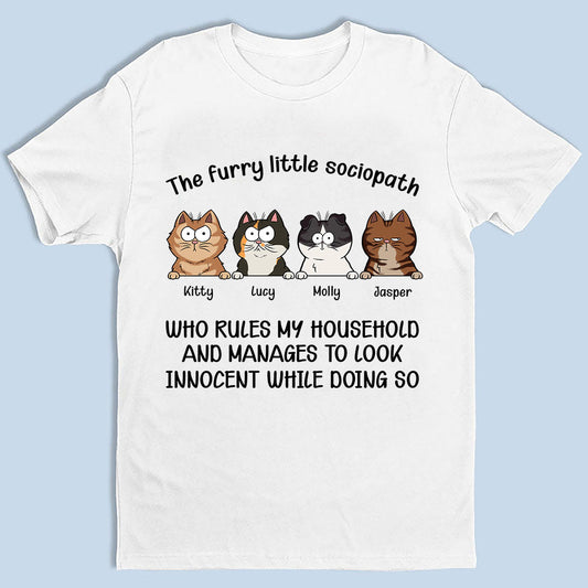 Personalized The Furry Little Sociopath Who Rules My Household - Personalized Custom Unisex T-Shirt